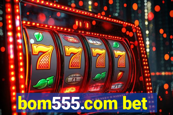bom555.com bet